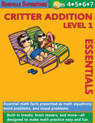 Title: Critter Addition Essentials Level 1: Essential Math Facts for Addition (Learning Books for Preschool/Kindergarten Children and Up), Author: William Robert Stanek