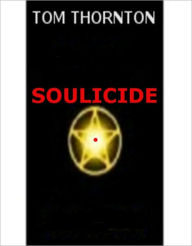 Title: SOULICIDE, Author: Tom Thornton