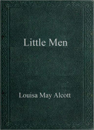 Title: Little Men, Author: Louisa May Alcott