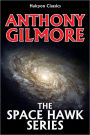 The Space Hawk Series by Anthony Gilmore