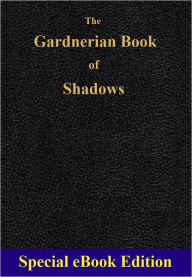 Title: Powerful Traditions: The Gardnerian Book of Shadows, Author: Gerald Gardner
