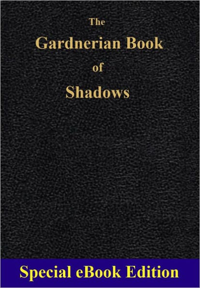 Powerful Traditions: The Gardnerian Book of Shadows