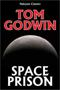 Title: Space Prison by Tom Godwin, Author: Tom Godwin