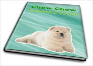 Title: Chow Chow The Revelation Of Chow Chow, Author: Amanda S. Bradley