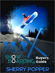 Title: Max Snowboard - Snowboarding Gear Buyers Guide, Author: Sherry Popper