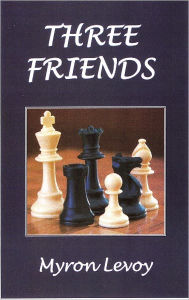 Title: Three Friends, Author: Myron Levoy