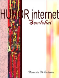 Title: Humor Internet Semlohai, Author: Darminto M Sudarmo