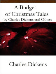 Title: A Budget of Christmas Tales, Author: Charles Dickens