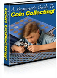 Title: A Beginners Guide to Coin Collecting, Author: Lou Diamond