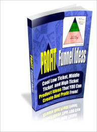 Title: Profit Funnel Ideas, Author: Lou Diamond