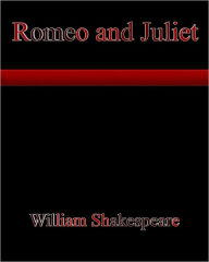 Title: Romeo and Juliet By William Shakespeare, Author: William Shakespeare