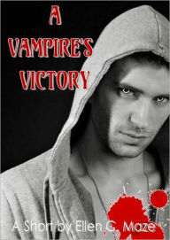 Title: A Vampire's Victory, Author: Ellen C. Maze