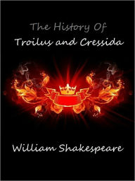 The history of Troilus and Cressida