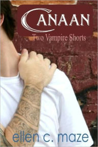 Title: Canaan: A Vampire Tale, Author: Ellen C. Maze