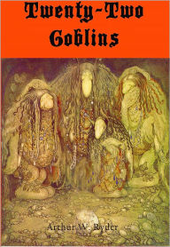 Title: The Twenty-two Goblins, Author: Arthur William Ryder