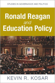 Title: Ronald Reagan and Education Policy, Author: Kevin R. Kosar