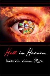 Title: Hell in Heaven, Author: Victor A. Arana