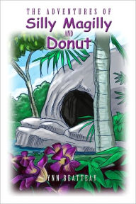 Title: The Adventures of Silly Magilly and Donut, Author: Lynn Beatteay