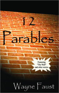 Title: 12 Parables, Author: Wayne Faust