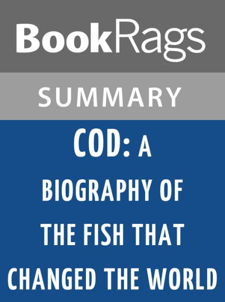 Cod: A Biography of the Fish That Changed the World by Mark Kurlansky l Summary & Study Guide