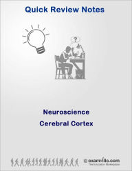 Title: Quick Review Neuroscience: Cerebral Cortex, Author: Sachin
