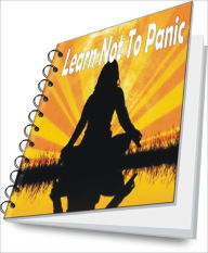 Title: Learn Not To Panic, Author: Brenda S. Coots