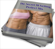 Title: The Secret Of Getting Perfect Abs, Author: Brenda S. Coots