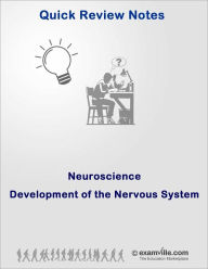 Title: Quick Review Neuroscience: Development of the Nervous System, Author: Sachin