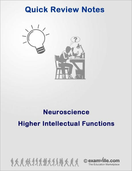 Quick Review Neuroscience: Higher Intellectual Functions