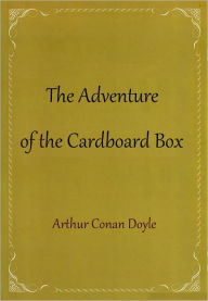 Title: The Adventure of the Cardboard Box, Author: Arthur Conan Doyle