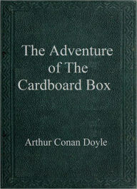 Title: The Adventure of the Cardboard Box, Author: Arthur Conan Doyle