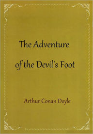 Title: The Adventure of the Devil's Foot, Author: Arthur Conan Doyle