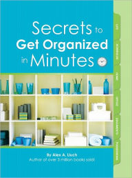 Title: Secrets to Get Organized in Minutes, Author: Alex Lluch