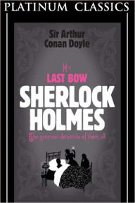 Title: His Last Bow, Author: Arthur Conan Doyle