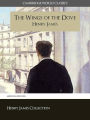 THE WINGS OF THE DOVE BY HENRY JAMES (Cambridge World Classics) Critical Edition With Complete Unabridged Novel and Special Nook PerfectLink (TM) Technology (NOOKbook Henry James The Wings of the Dove Nook)