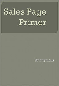 Title: Sales Page Primer, Author: Anonymous