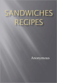 Title: Sandwiches Recipes, Author: Anonymous