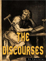 Title: The Discourses, Author: Epictetus