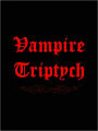 Vampire Triptych (Varney the Vampire, Carmilla, Dracula)