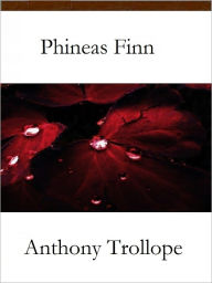 Title: Phineas Finn, Author: Anthony Trollope