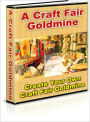 Create Your Own Craft Fair Goldmine