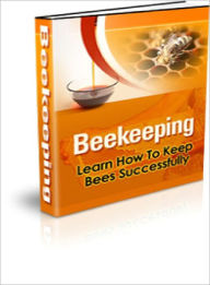 Title: The Beginners Beekeeping Bible How to Be a Beekeeper, Author: Lou Diamond
