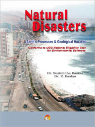 Title: Natural Disasters - Earth's Processes & Geological Hazards, Author: Baskar Dr.Sushmita