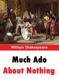 Title: Much Ado About Nothing, Author: William Shakespeare