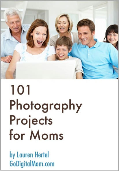 101 Photography Projects for Moms