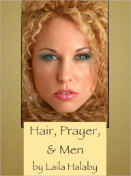 Title: Hair, Prayer, and Men, Author: Laila Halaby