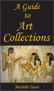 Title: A Guide To Art Collections, Author: Michelle Tason