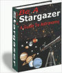 Be A Stargazer: A Guide to Astronomy