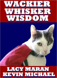 Title: Wackier Whisker Wisdom, Author: Lacy Maran