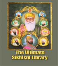 Title: The Ultimate Sikhism Library - (A Unique Collection of 3 sacred books of the Sikhs), Author: Publish this